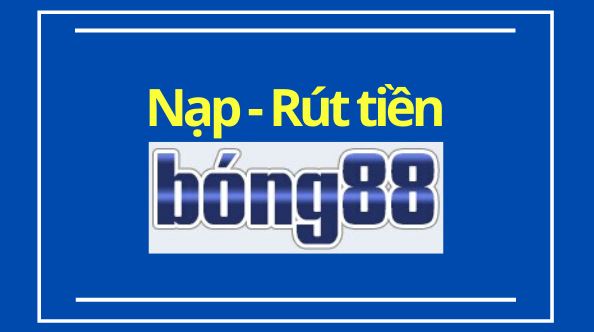 Huong dan nap tien Bong88 