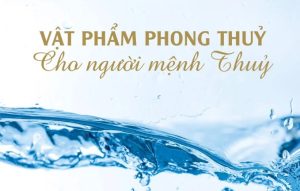 Vật phẩm may mắn cho người mệnh Thủy