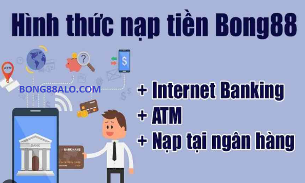 Bong88 nap tien ra sao